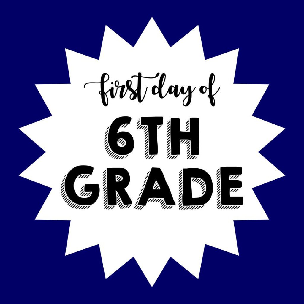 6 Best Sign Printable First Day Of 6th Grade Printablee
