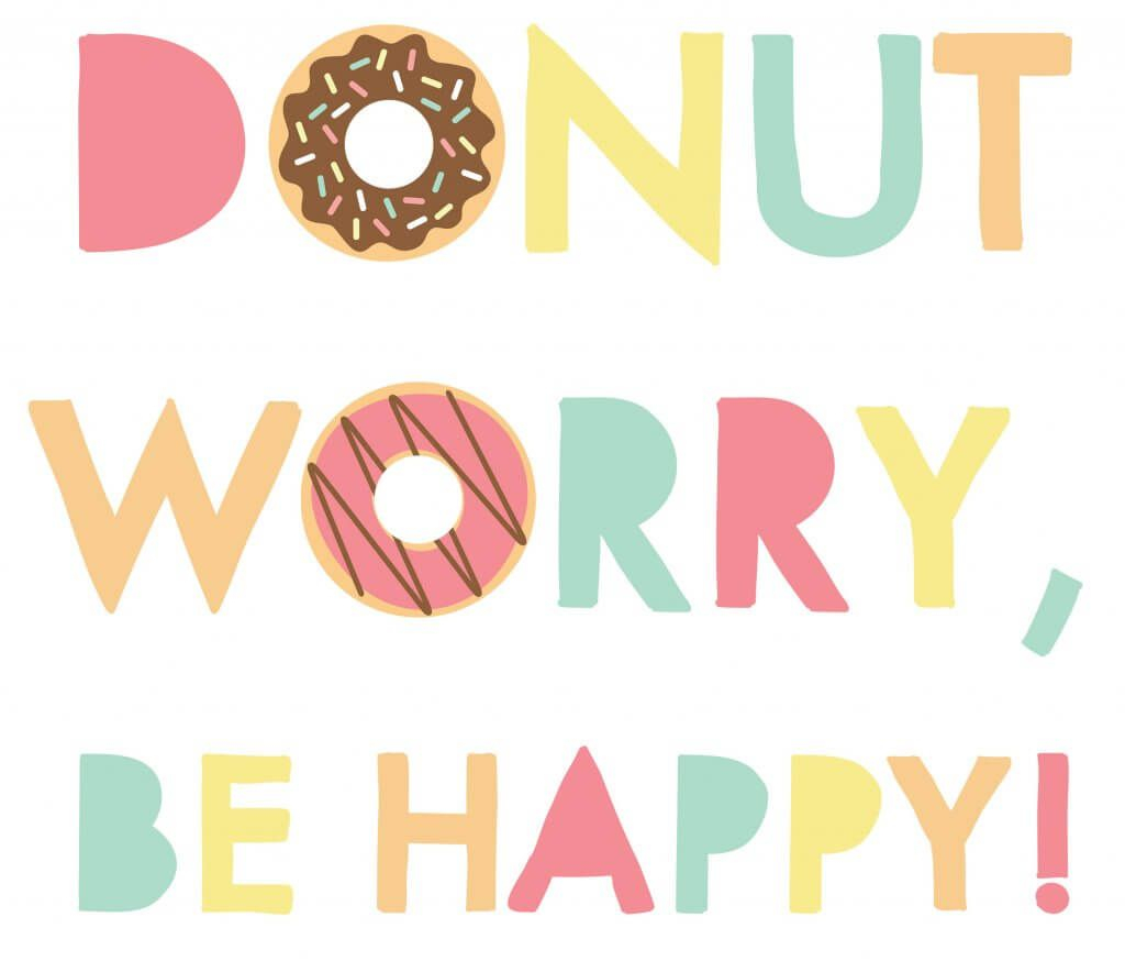  Donut Worry Be Happy Printable Quote More 