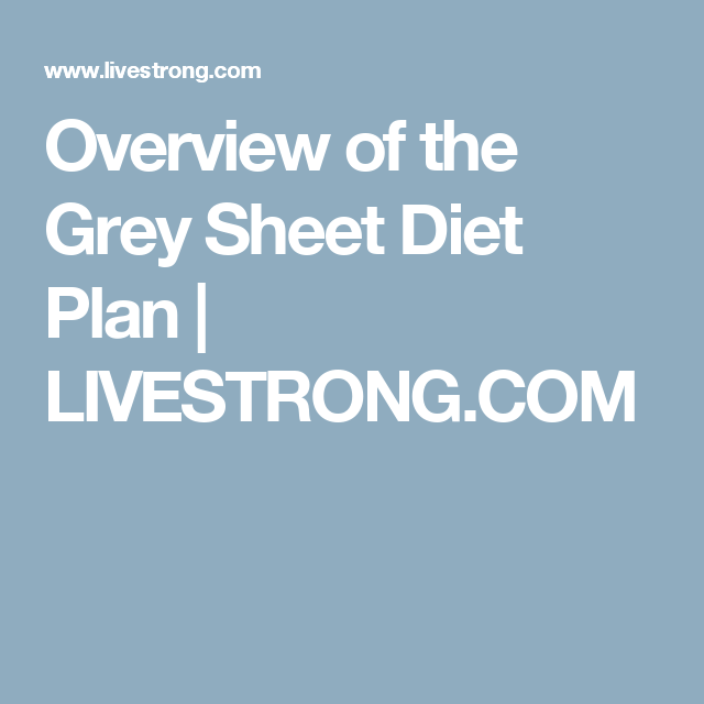 Overview Of The Grey Sheet Diet Plan Grey Sheets How To 