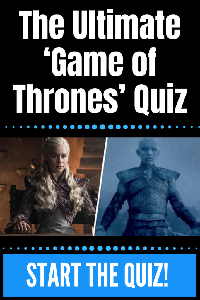 The Ultimate Game Of Thrones Quiz Game Of Thrones 