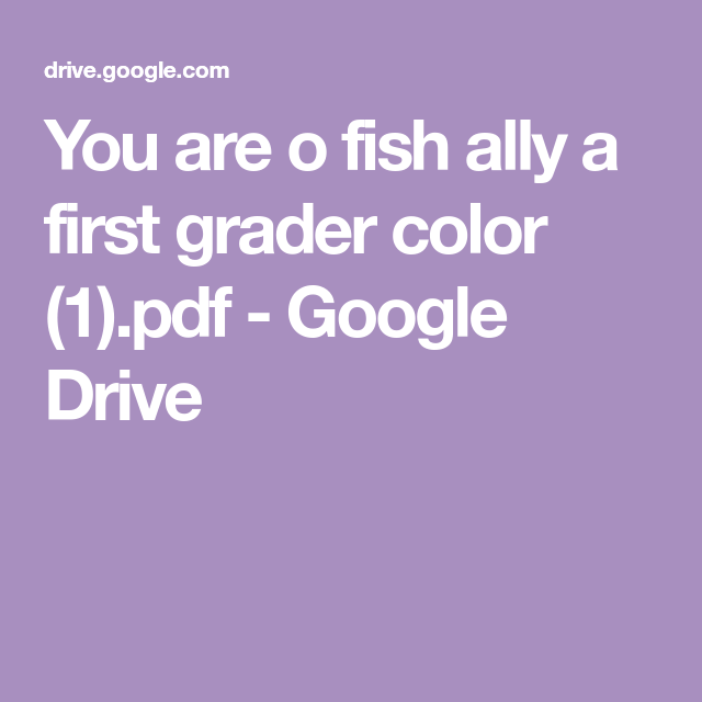 You Are O Fish Ally A First Grader Color 1 pdf Google