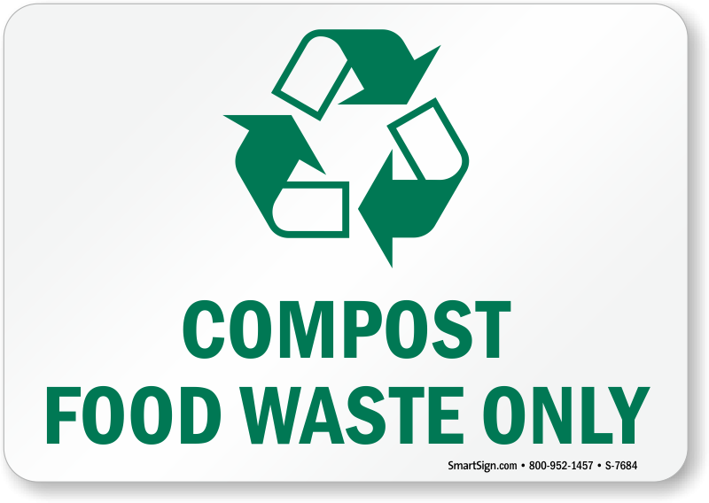 Compost Food Waste Only With Graphic Sign Recycling Sign SKU S 7684