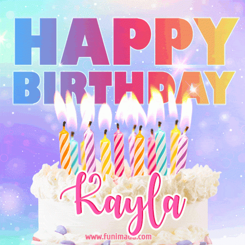 Happy Birthday Kayla GIFs Download Original Images On Funimada