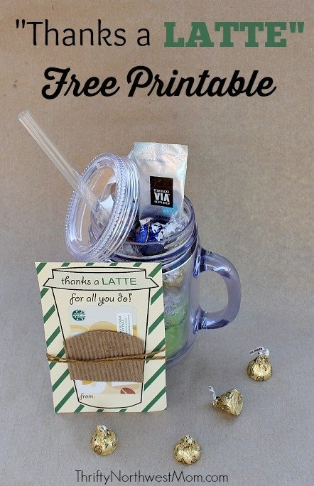 Thanks A Latte FREE Printable Great Idea For Teacher Gift Thrifty 