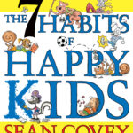 The 7 Habits Of Happy Kids Book By Sean Covey Stacy Curtis